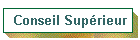 Conseil Sup�rieur